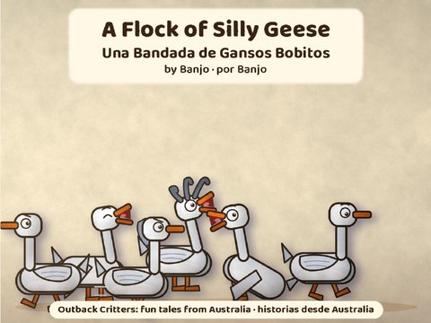 Cover / portada: A Flock of Silly Geese / Una Bandada de Gansos Bobitos
